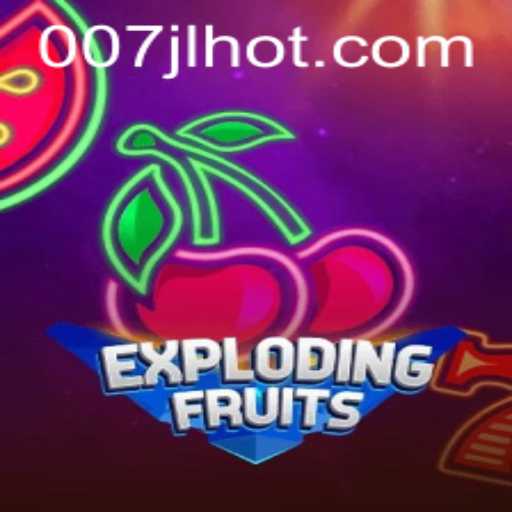 Dive into the Excitement of ExplodingFruits with 007JL.COM