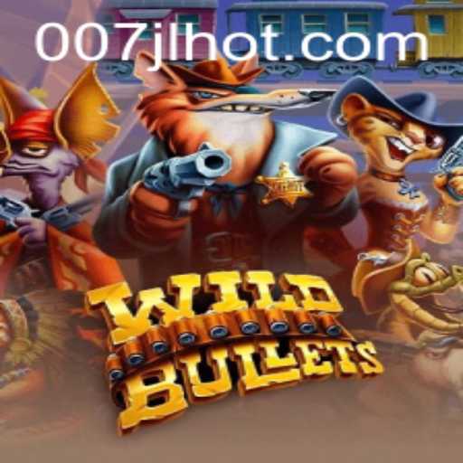 Discover the Thrilling World of WildBullets with 007JL.COM